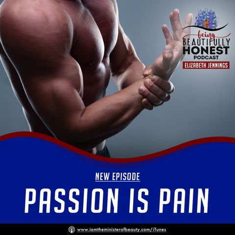 Passion Is Painful