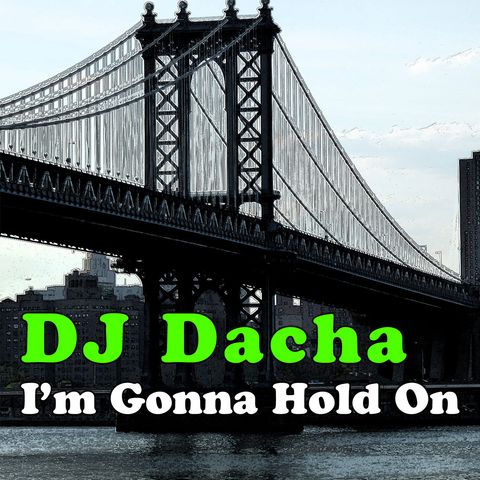 DJ Dacha - I'm Gonna Hold On - DL137