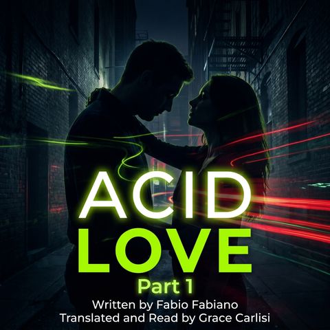 ACID LOVE - PART 1