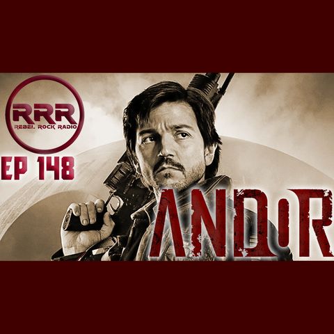 Episode 148: Andor - One Year Later