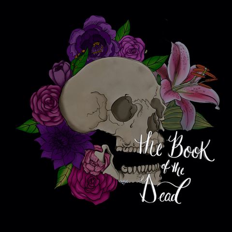 A Chapter in The Book of the Dead Podcast