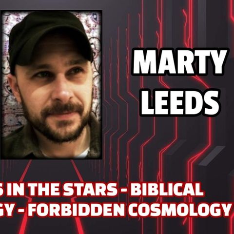 Scriptures in the Stars - Biblical Astrotheology - Forbidden Cosmology | Marty Leeds