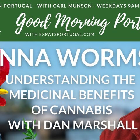 Canna worms! Understanding the power of medicinal cannabis on the GMP!