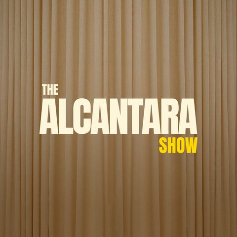 Se tem que fazer, tem que fazer | The Alcantara Show [#SE1EP02]