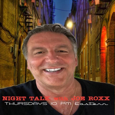 Night Talk with Joe Roxx 9-21