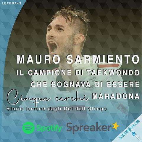 Mauro Sarmiento - Il campione di taekwondo che sognava di essere Maradona