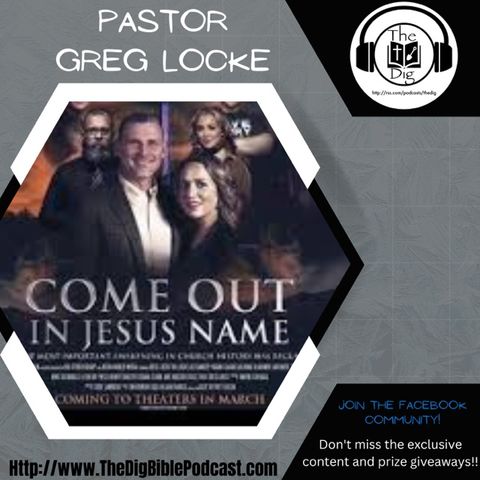 Pastor Greg Locke - The Dig Bible Podcast