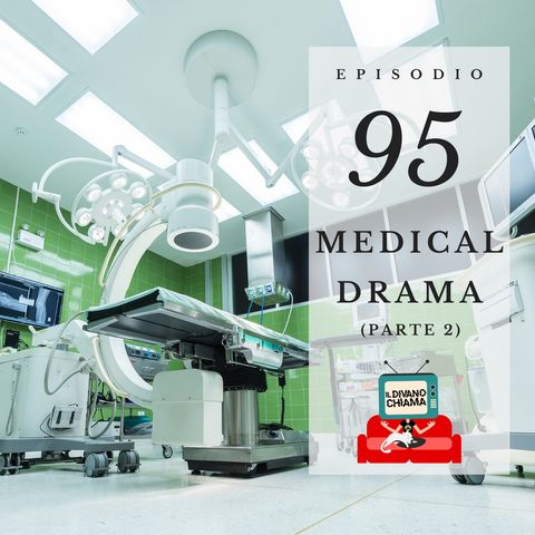 Puntata 95 - Medical Drama - 2