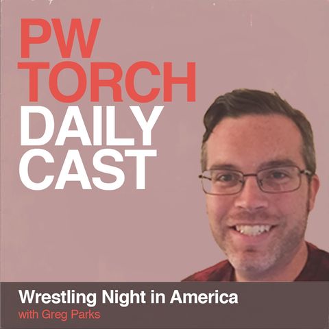 PWTorch Dailycast - Wrestling Night in America with Greg Parks - WWE Stomping Grounds post-show, including Universal Title match booking