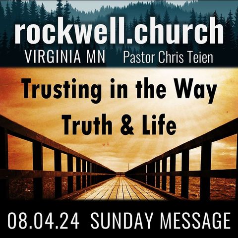 Trusting in the Way, Truth and Life (John 14) Chris Teien