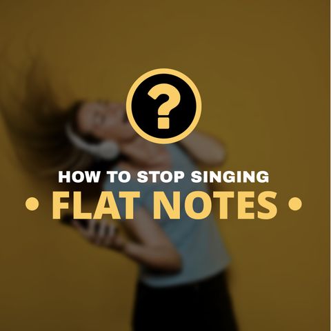 How to Stop Singing Flat Notes