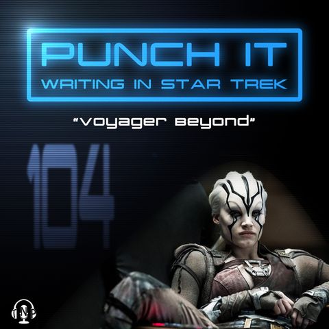 Punch It 104 - Voyager Beyond