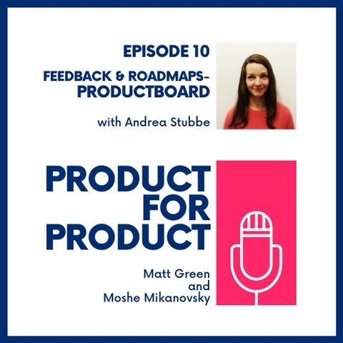 EP 10 - Productboard with Andrea Stubbe