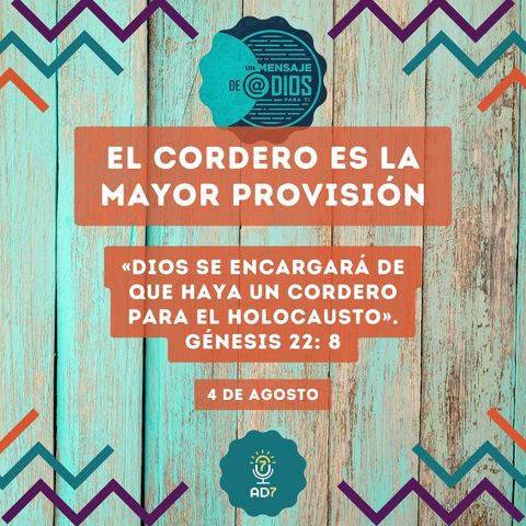 4 de agosto - Un Mensaje De @Dios Para Ti - Devocional de Jóvenes - El Cordero es la mayor provisión