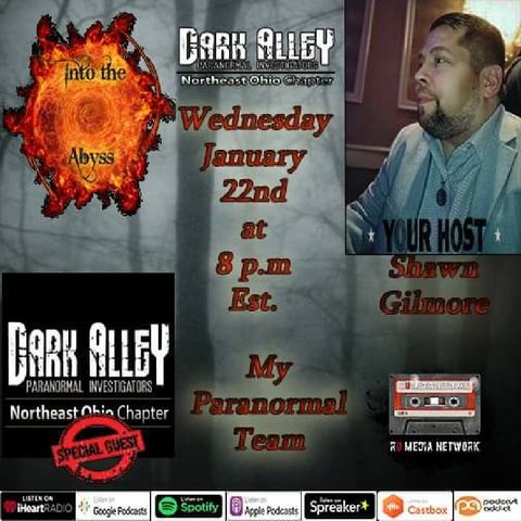 Into The Abyss With Hosts Paranormal Team Dark Alley Paranormal