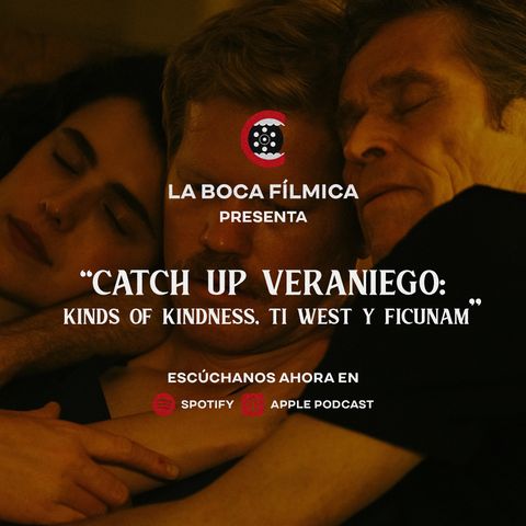 Catch up Veraniego: Kinds of Kindness, Ti West y FICUNAM