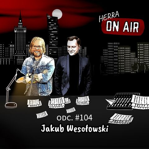 #104 Jakub Wesołowski - porozmawiajmy o sporcie, biznesie i przedsiębiorczości