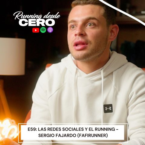 E59: Las redes sociales y el running - Sergio Fajardo (Fafirunner)