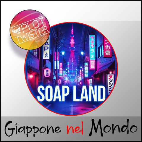 Soap Land: Storia e Aspetti Oscuri