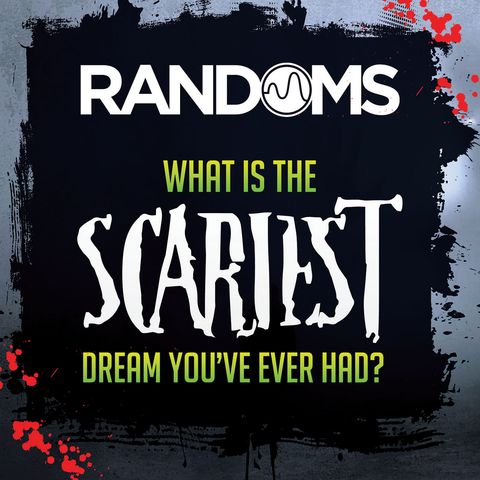What's the Scariest Dream You've Ever Had?