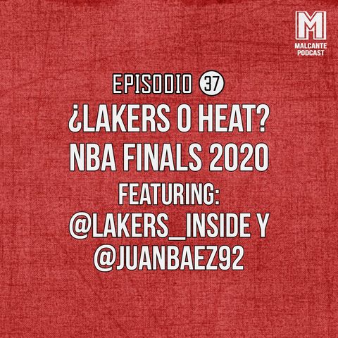 Ep 37- ¿Lakers o Heat? Nba Finals 2020 Ft Juan Báez y Lakers_Inside