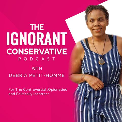 Episode 9 - The Ignorant Conservative