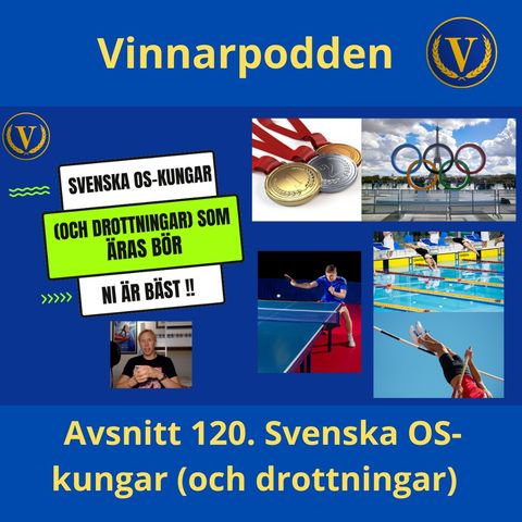 Avsnitt 120. Svenska OS kungar (och drottningar) som äras bör!