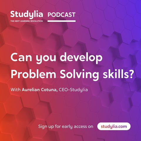 Can you develop  Problem Solving skills?