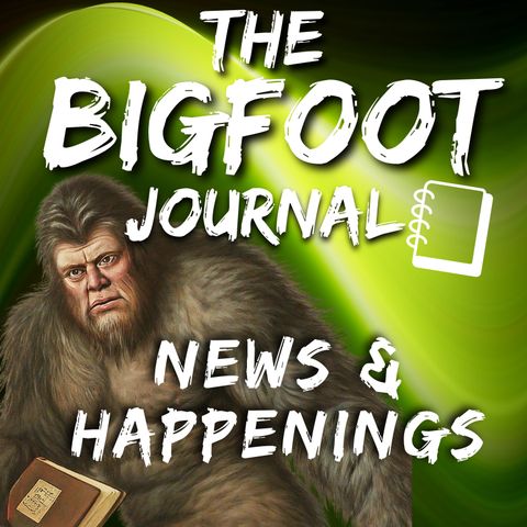 The Bigfoot Journal #3 [8/25-9/8]