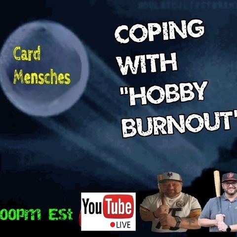 Card Mensches E25 "Coping with Hobby Burnout"