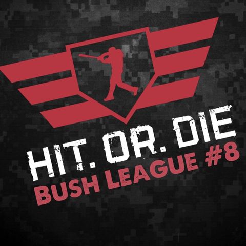 HIT.OR.DIE EP.36 "Bush League #8"
