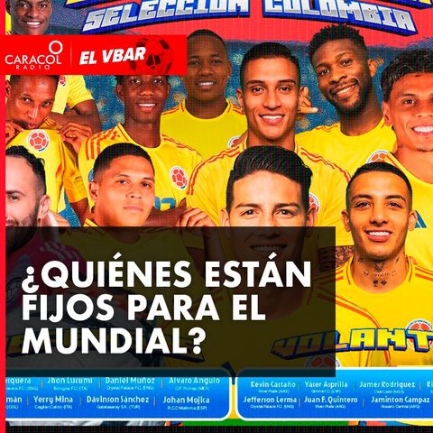 ¿Quiénes están fijos para el mundial?