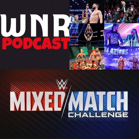WNR Pod Extra WWE Mixed March Challenge Part 1