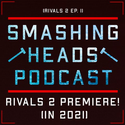 Rivals 2 Premiere! (in 2021)