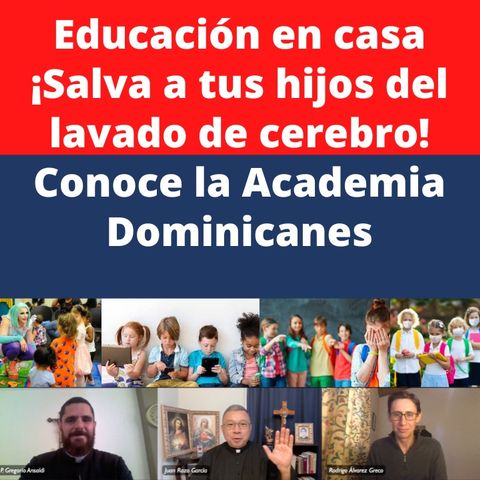 Educación en casa (homeschooling): ¡Salva a tus hijos de las ideologías! Conoce la Academia Dominicanes.