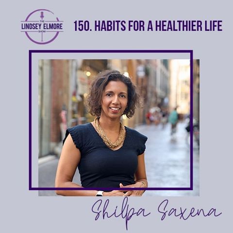 Habits for a Healthier Life | Dr. Shilpa Saxena