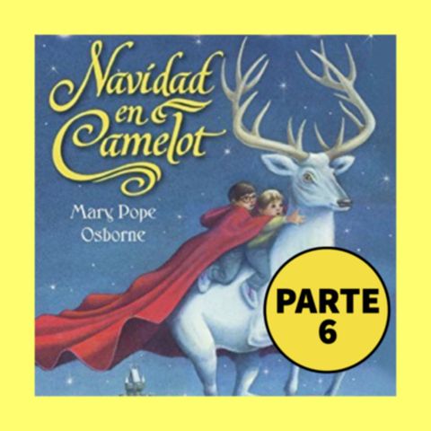 Cuento infantil: Navidad en Camelot - Parte 6- Temporada 14 Epi 6