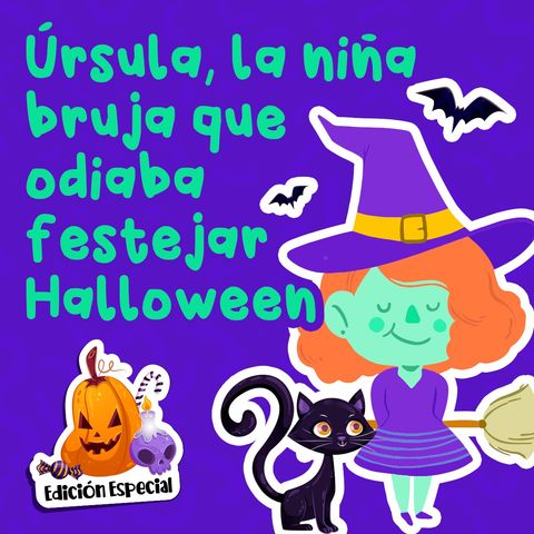 Ursula, la niña bruja que odiaba festejar Halloween 33 I Cuentos Infantiles I Halloween