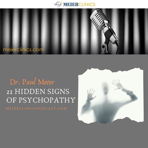 21 Hidden Signs of Psychopathy with Dr. Paul Meier