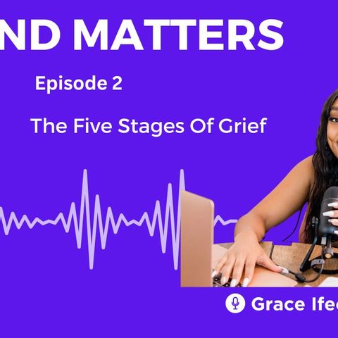 Episode 2: The Five Stages of Grief