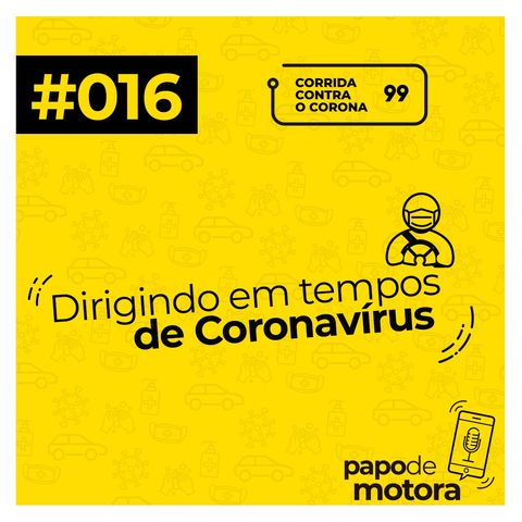 #016 - Dirigindo Em Tempos De Coronavírus