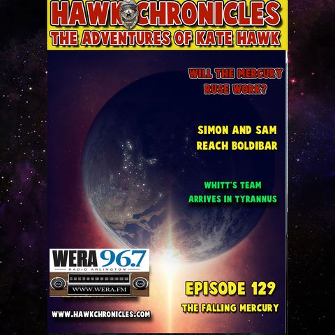 Episode 129 Hawk Chronicles "Mercury Falling"