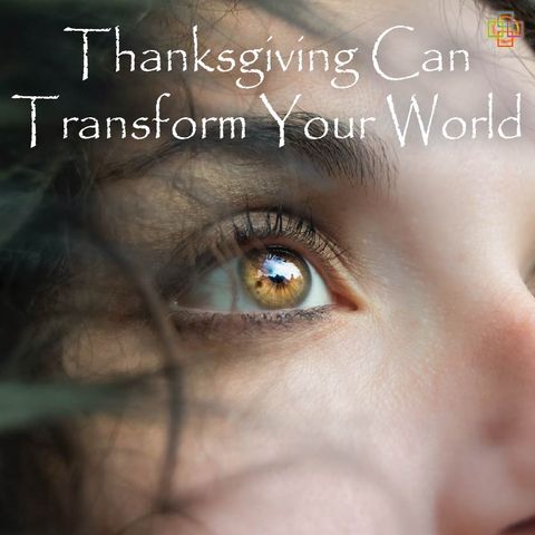 Thanksgiving Can Transform Your World