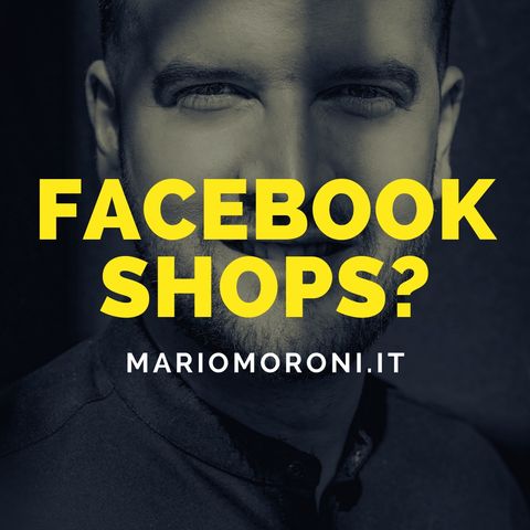 Facebook Shops è un'opportunità o un nuovo buco nell'acqua?