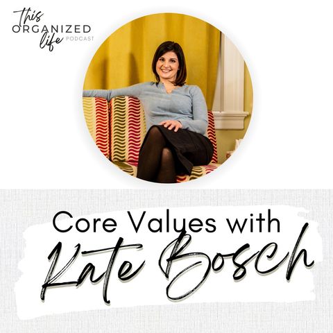 Core Values with Kate Bosch | Ep 333