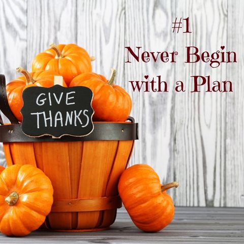 The 12 No-no's of Thanksgiving Never Begin with a Plan