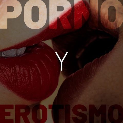 CLOP E47: Porno y Erotismo