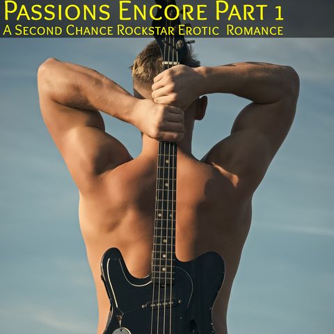 Passion's Encore - Part 1