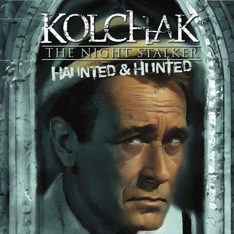 Special Report: Kolchak - Haunted and Hunted