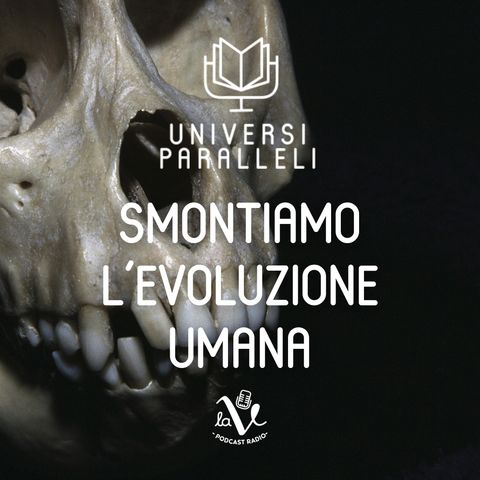 Smontiamo l'evoluzione umana